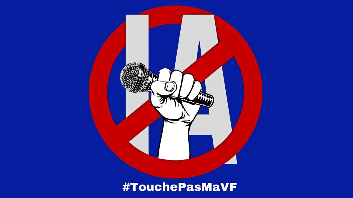 Poing levé tenant un micro, barré du sigle IA interdit. Hashtag #TouchePasMaVF